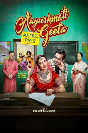Aayushmati Geeta Matric Pass 2024 Hindi Dual Audio - Movierulz