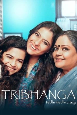 Tribhanga – Tedhi Medhi Crazy (2021) Hindi Movie [900MB]